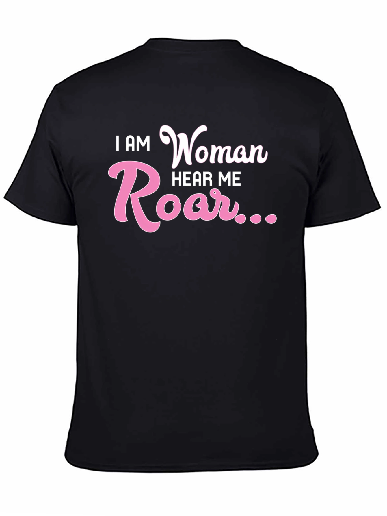 I AM Woman Hear Me Roar Black T-Shirt