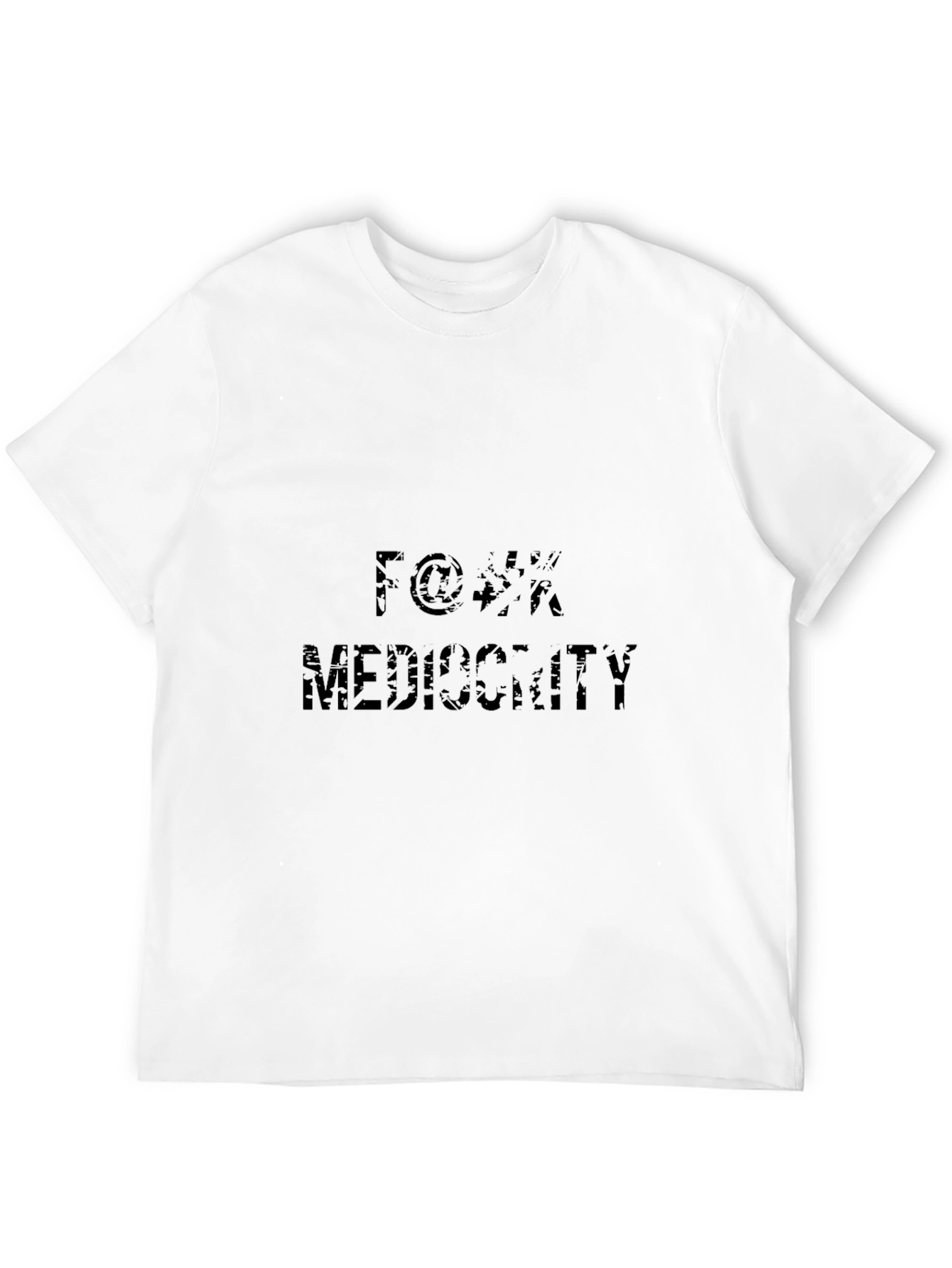 F@&* Mediocrity T-Shirt - Bold Graphic Tee