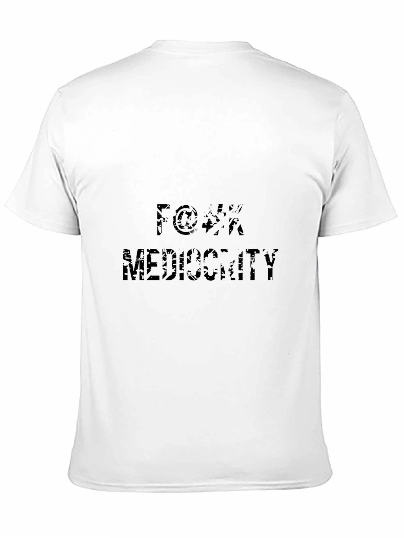 F@&* Mediocrity T-Shirt - Bold Graphic Tee