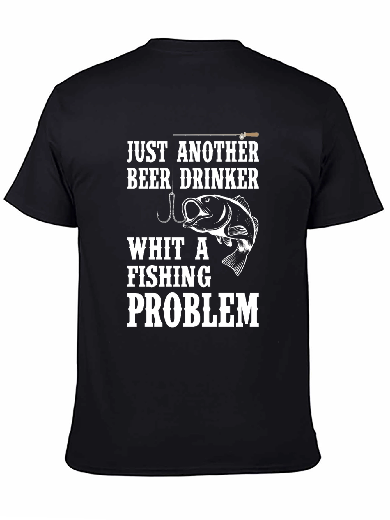 Just Another Beer Drinker Fishing Problem T-Shirt