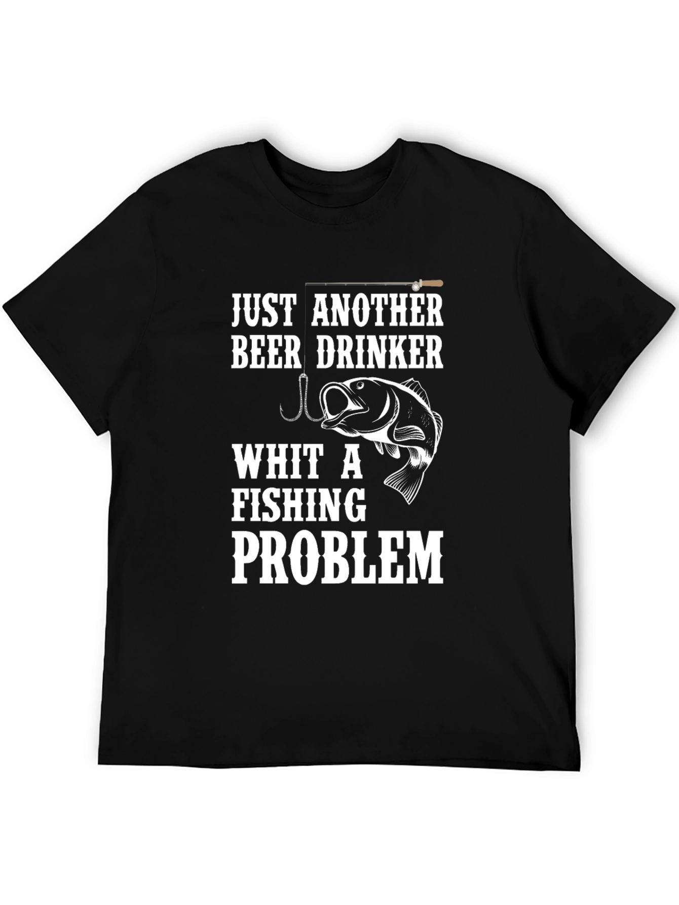 Just Another Beer Drinker Fishing Problem T-Shirt