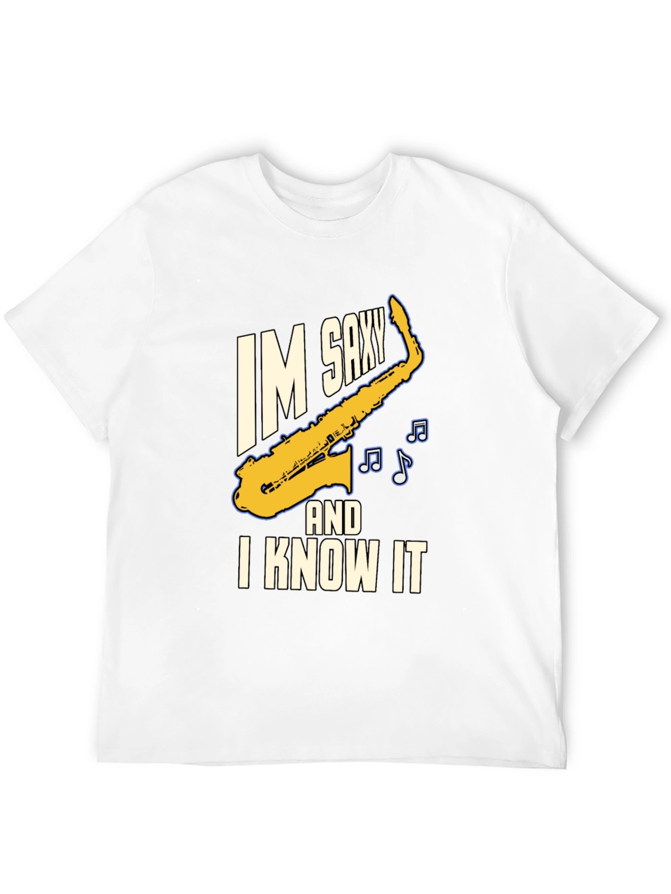 Im Saxy and I Know It Saxophone T-Shirt