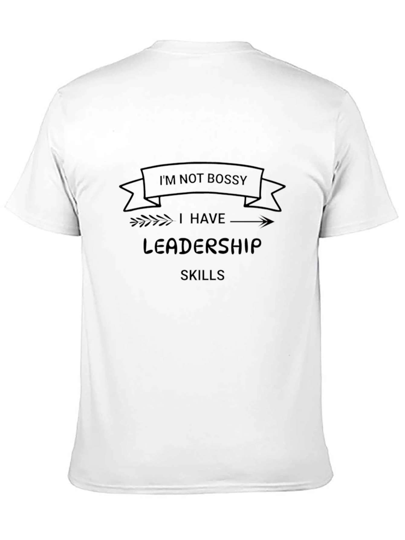 Im Not Bossy I Have Leadership Skills Black T-Shirt