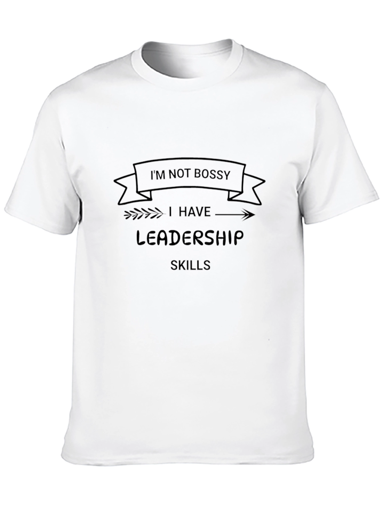 Im Not Bossy I Have Leadership Skills Black T-Shirt