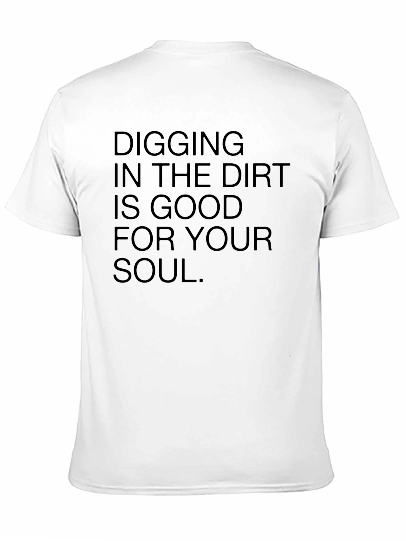 Digging in Dirt Good for Soul Black T-Shirt