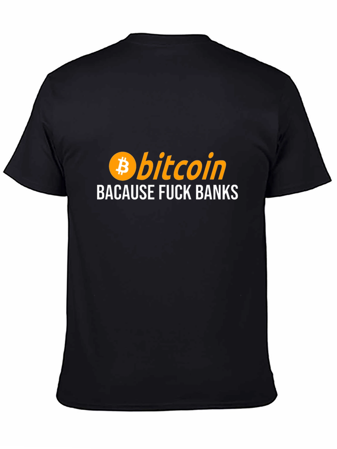 Bitcoin Because F*ck Banks Black T-Shirt