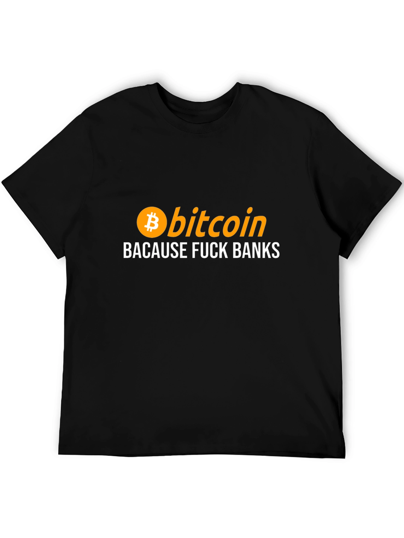 Bitcoin Because F*ck Banks Black T-Shirt