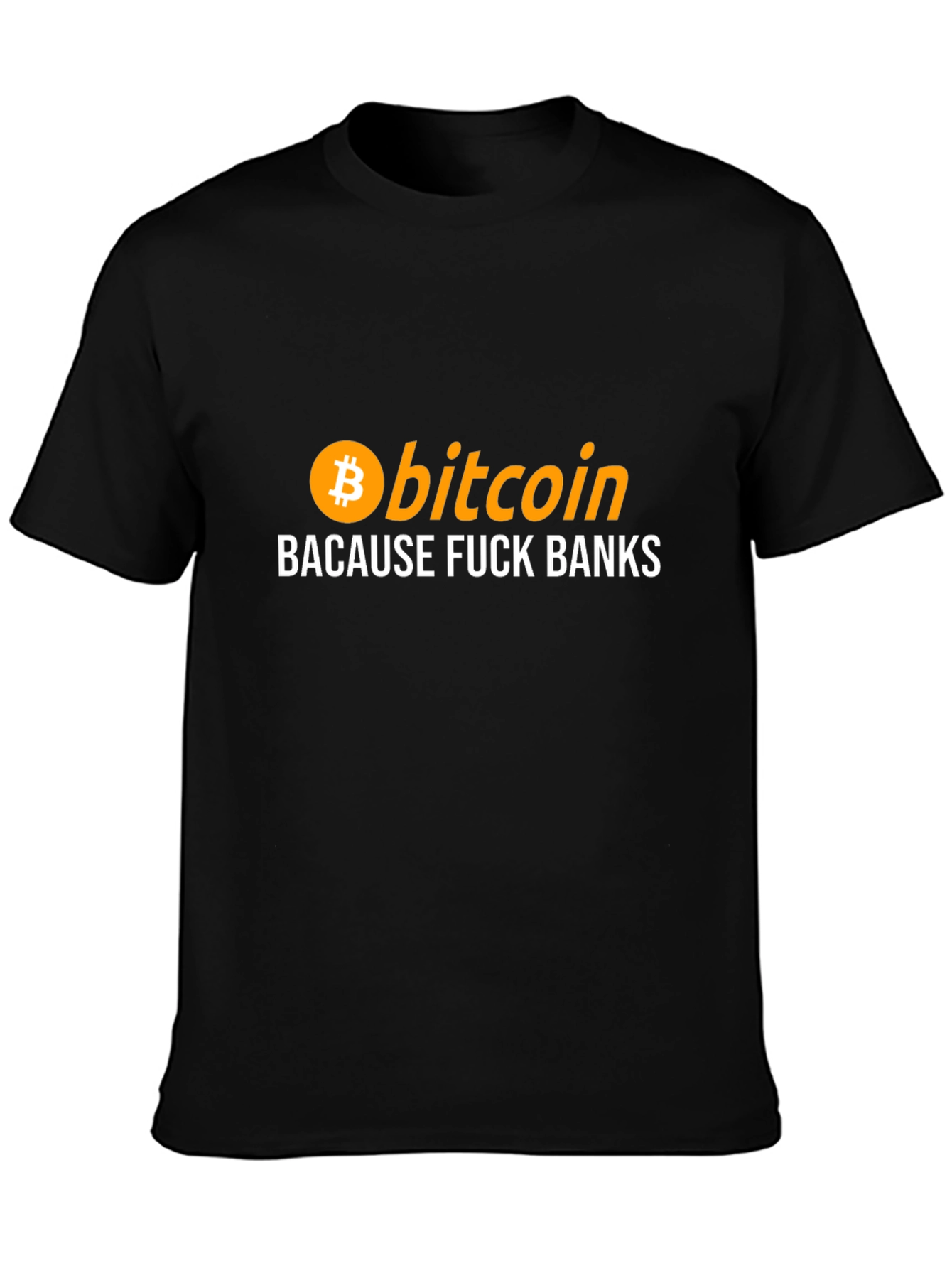 Bitcoin Because F*ck Banks Black T-Shirt