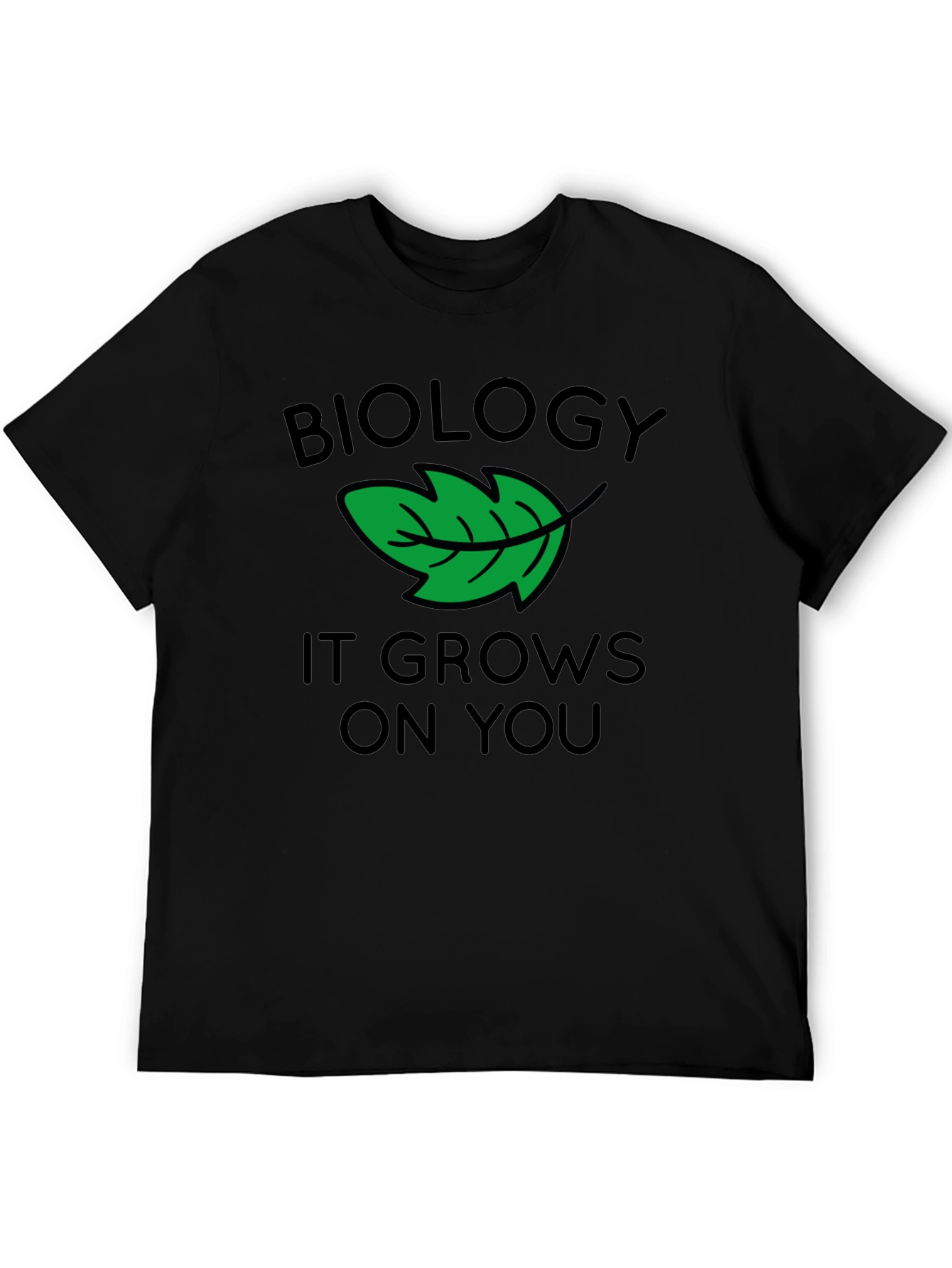 Biology T-Shirt - It Grows On You
