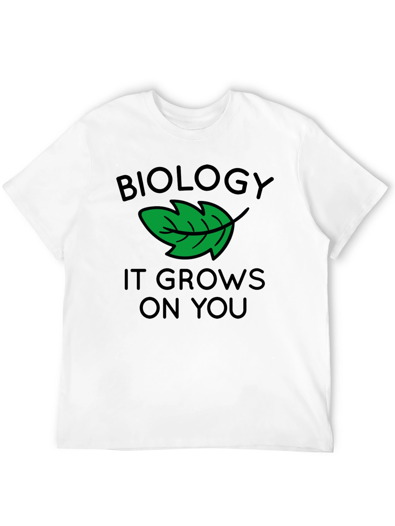 Biology T-Shirt - It Grows On You