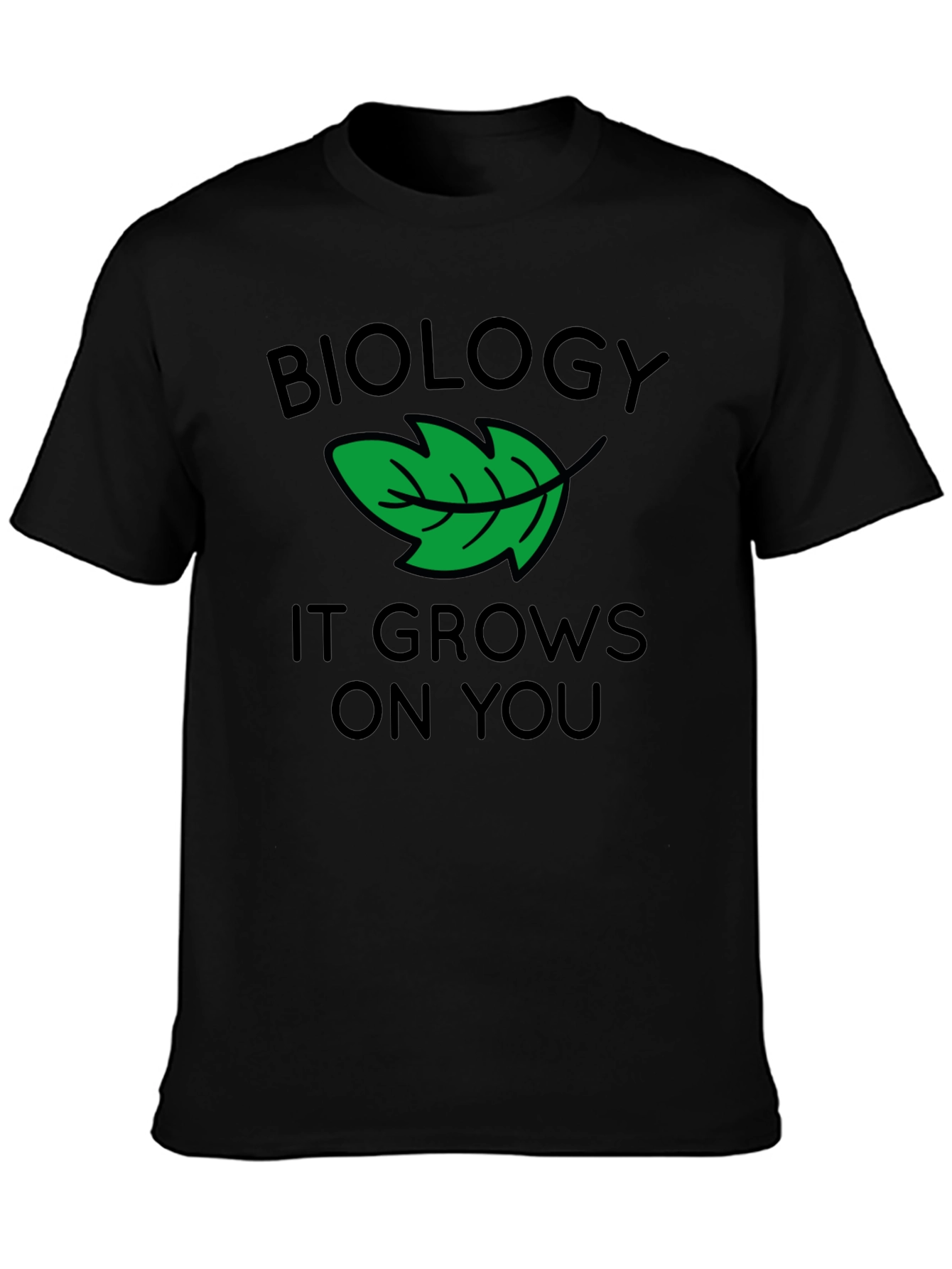 Biology T-Shirt - It Grows On You