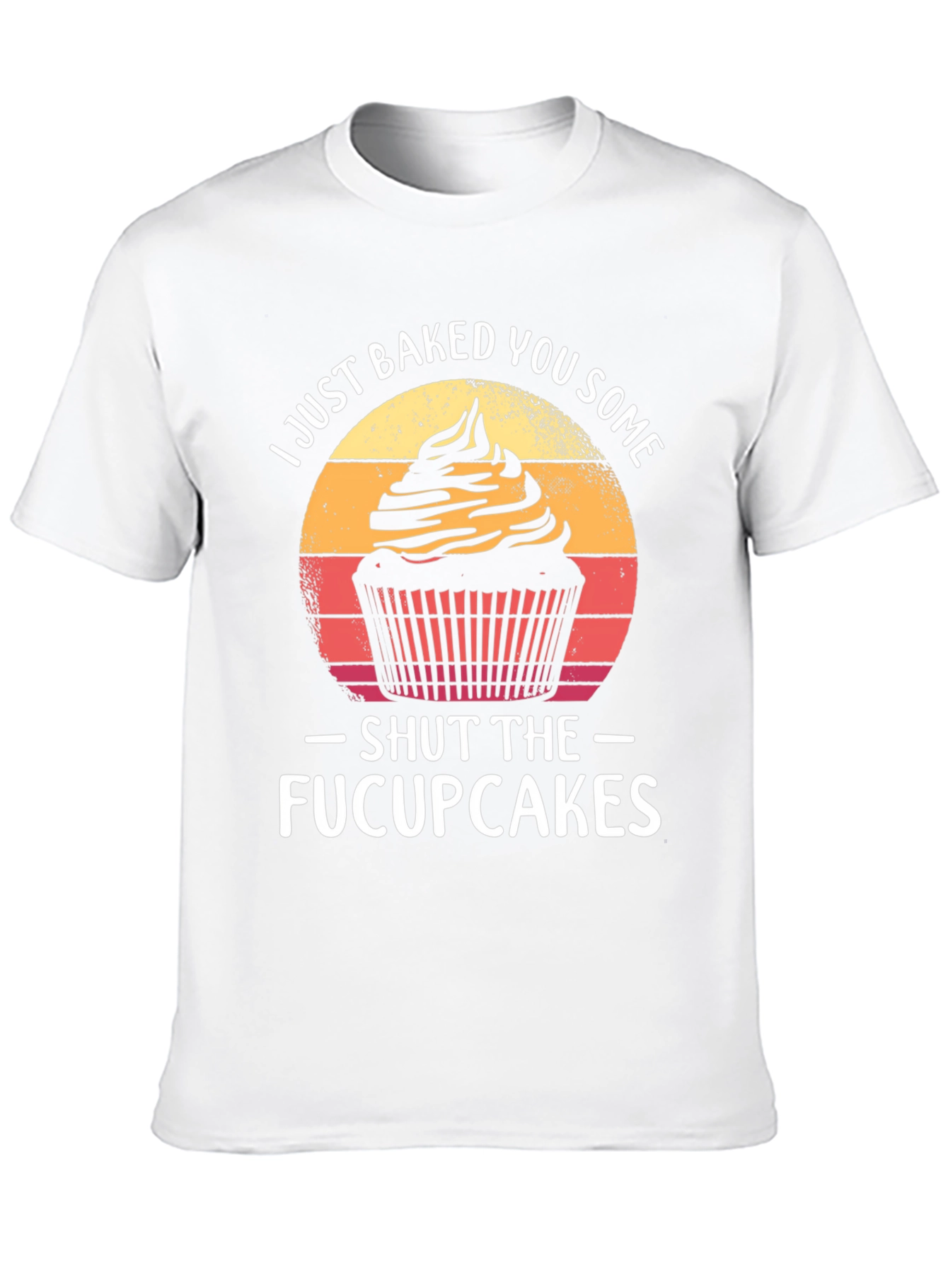 Funny Cupcake T-Shirt - Shut the Fucupcakes Graphic Tee