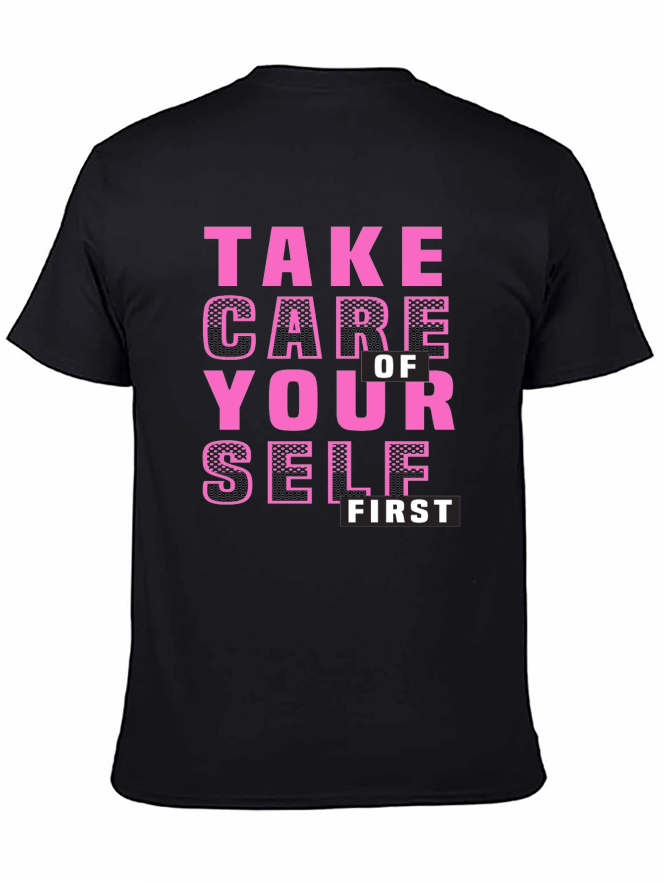 Take Care of Yourself First Black T-Shirt