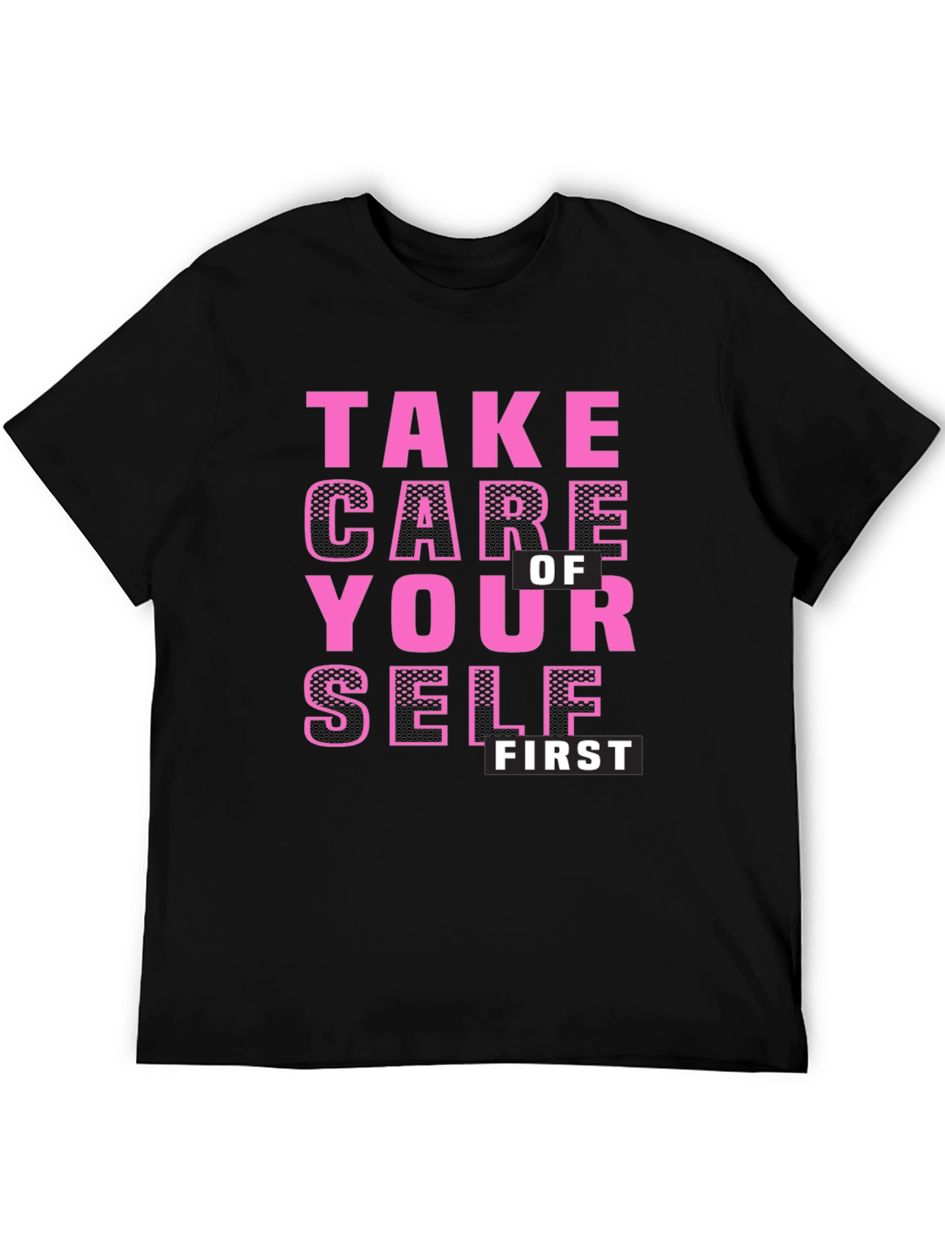 Take Care of Yourself First Black T-Shirt