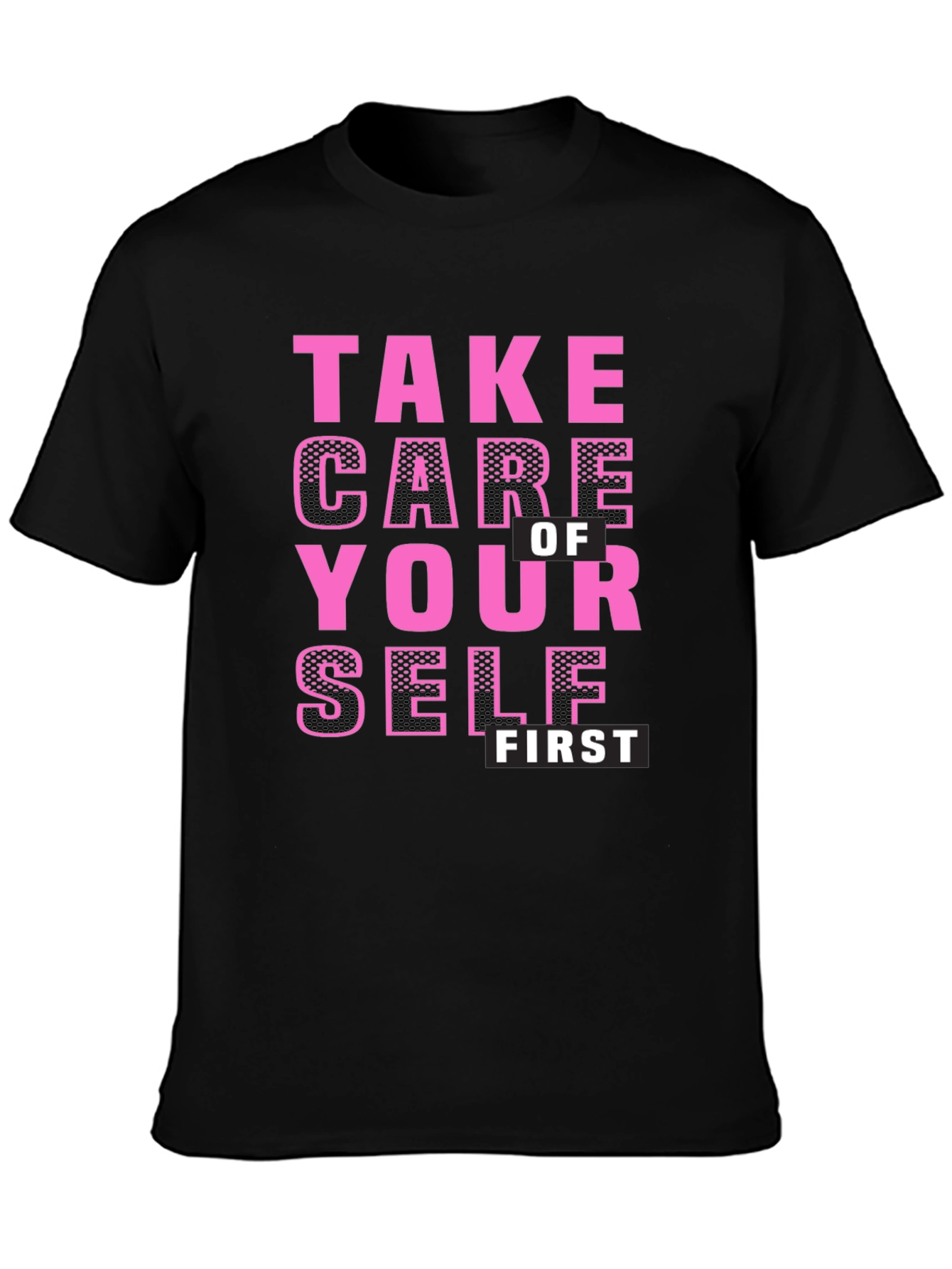 Take Care of Yourself First Black T-Shirt
