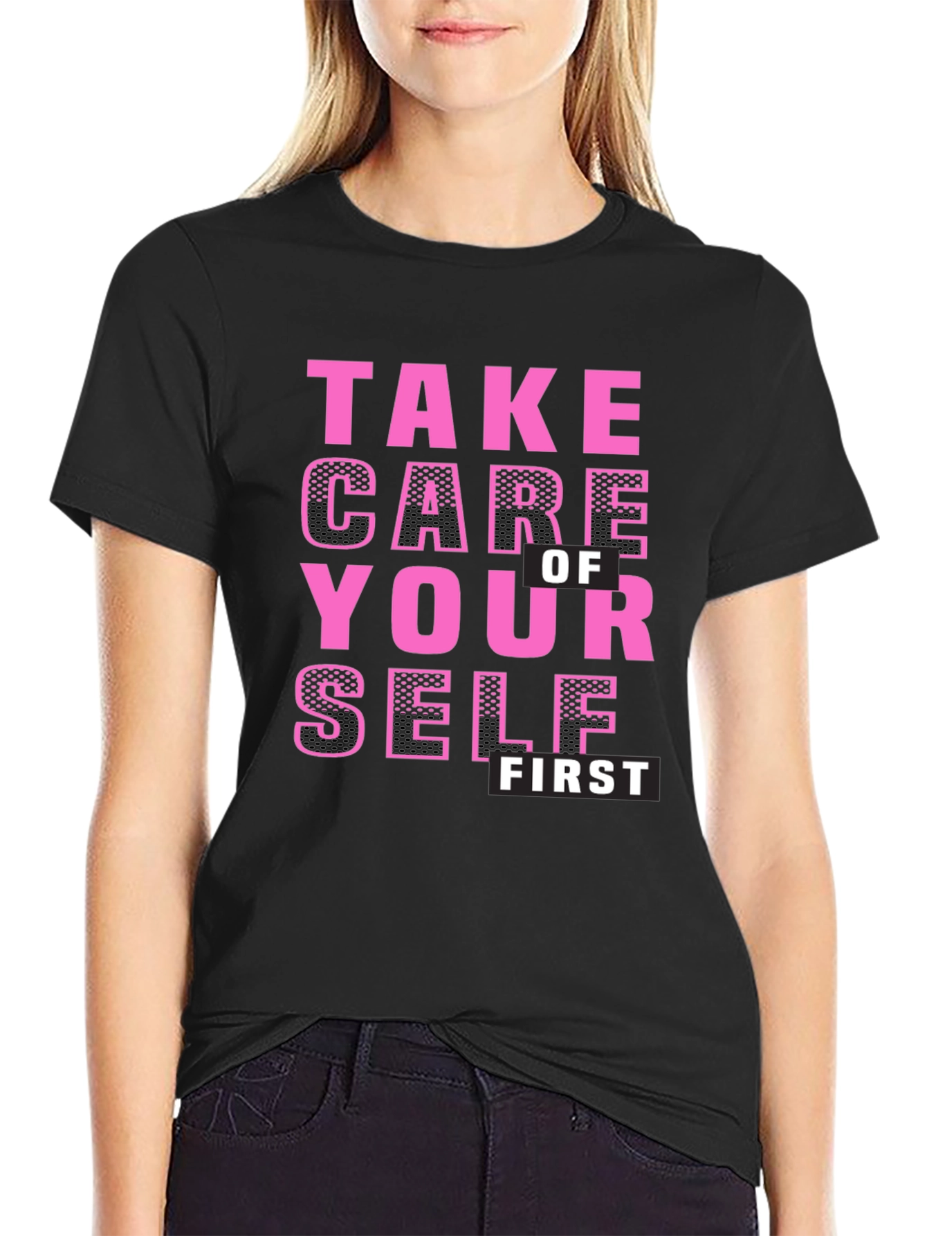 Take Care of Yourself First Black T-Shirt