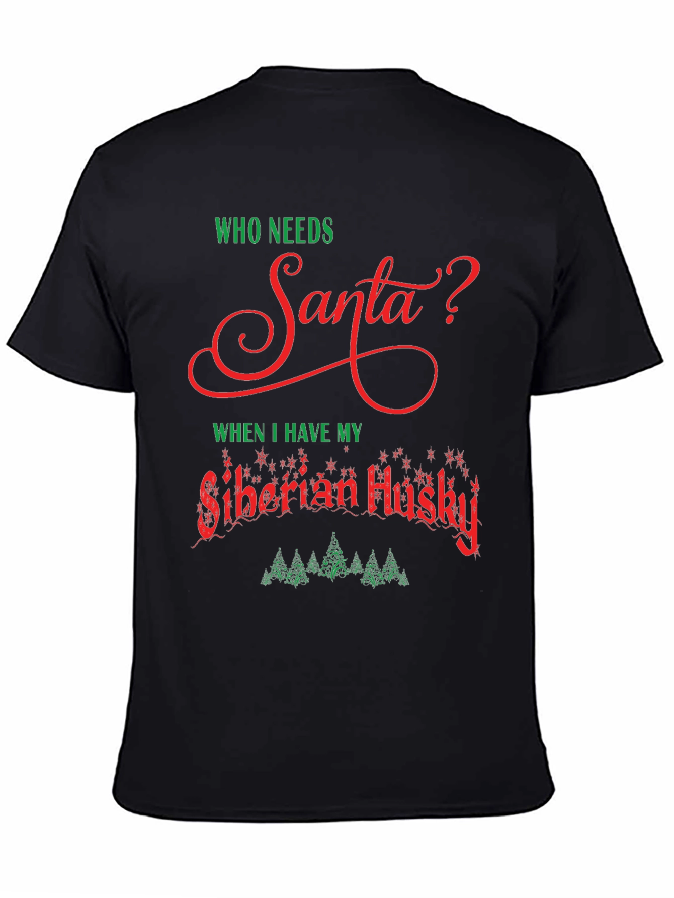 Who Needs Santa? Siberian Husky T-Shirt