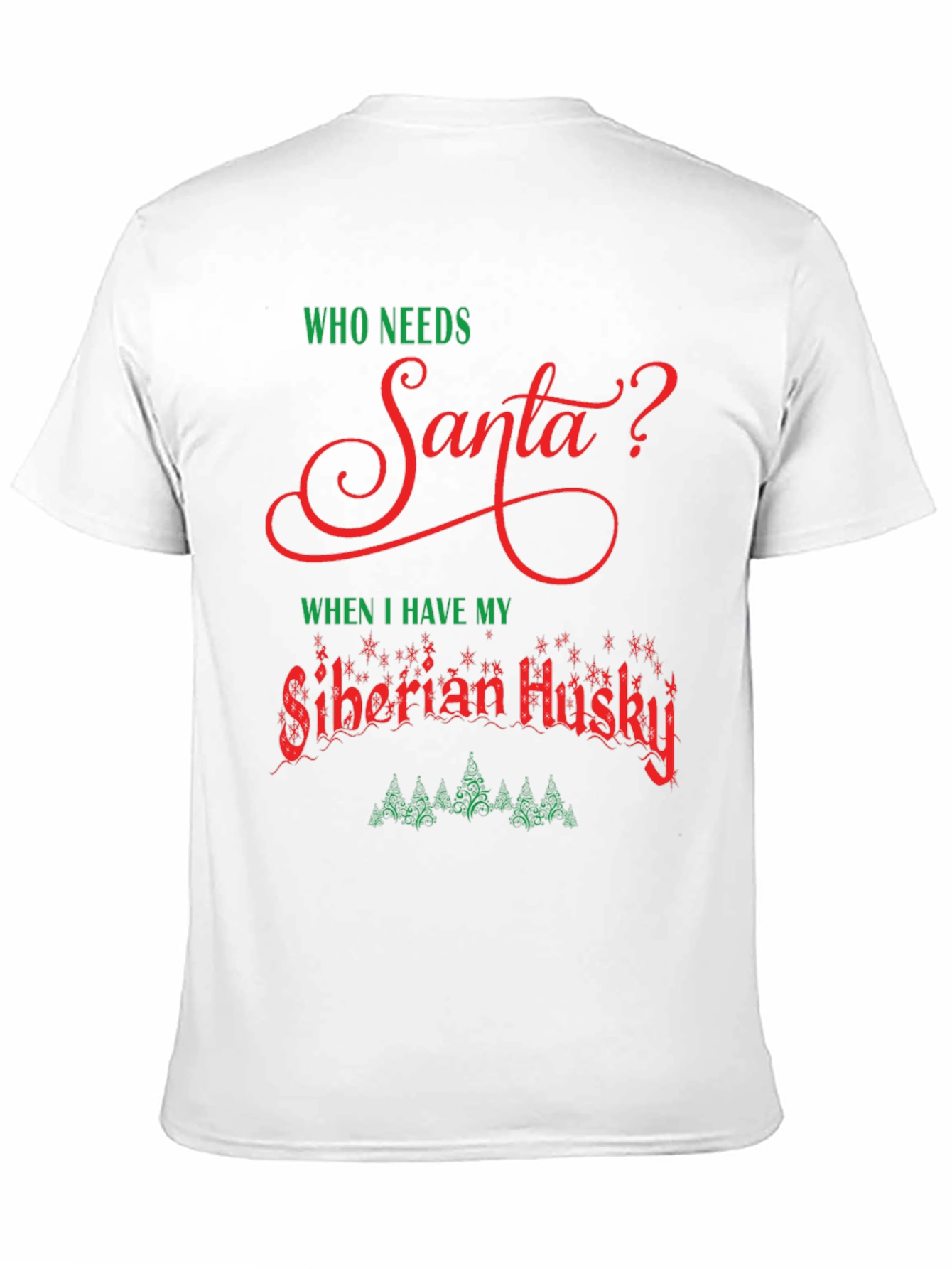 Who Needs Santa? Siberian Husky T-Shirt