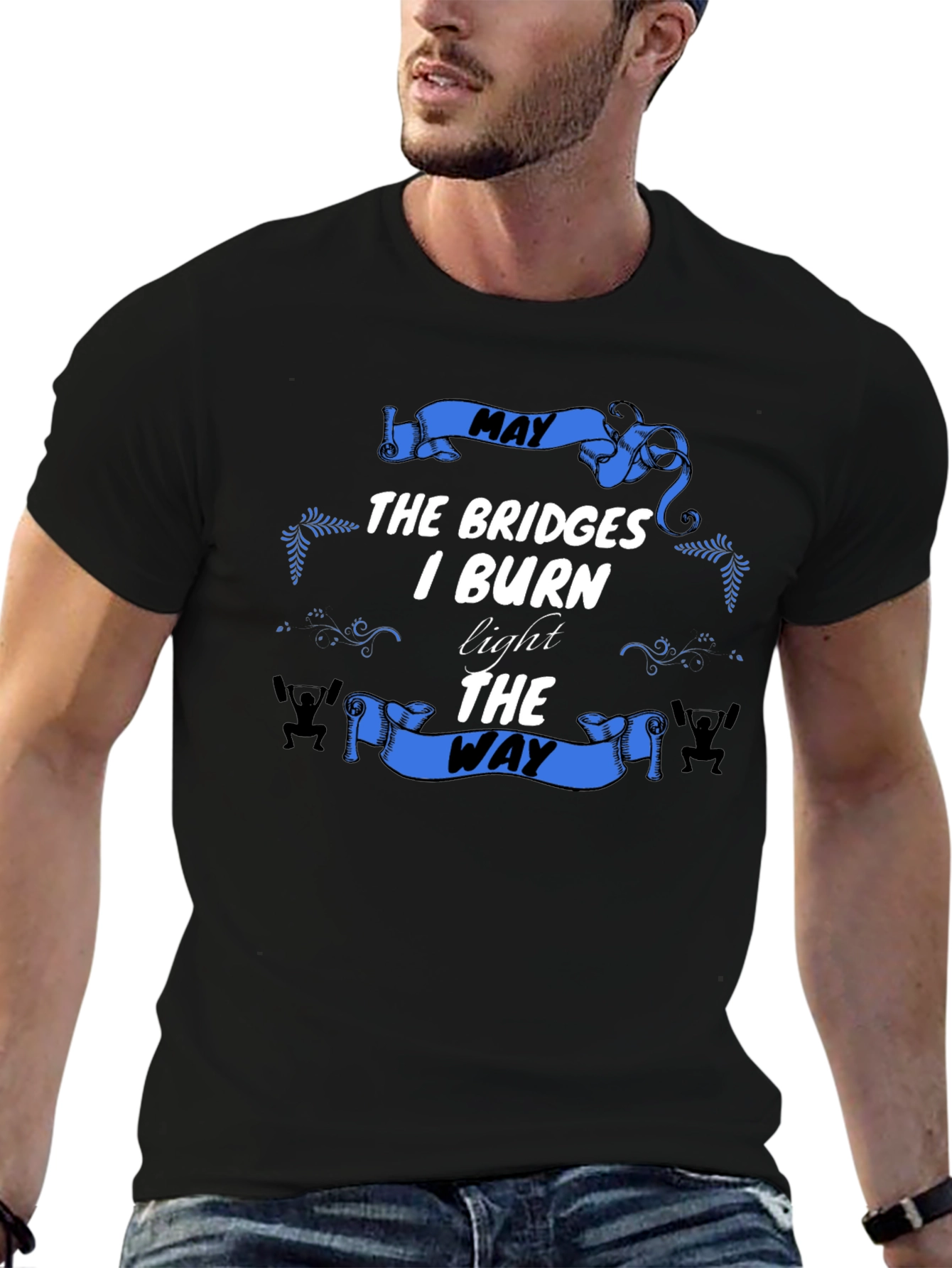 May The Bridges I Burn T-Shirt