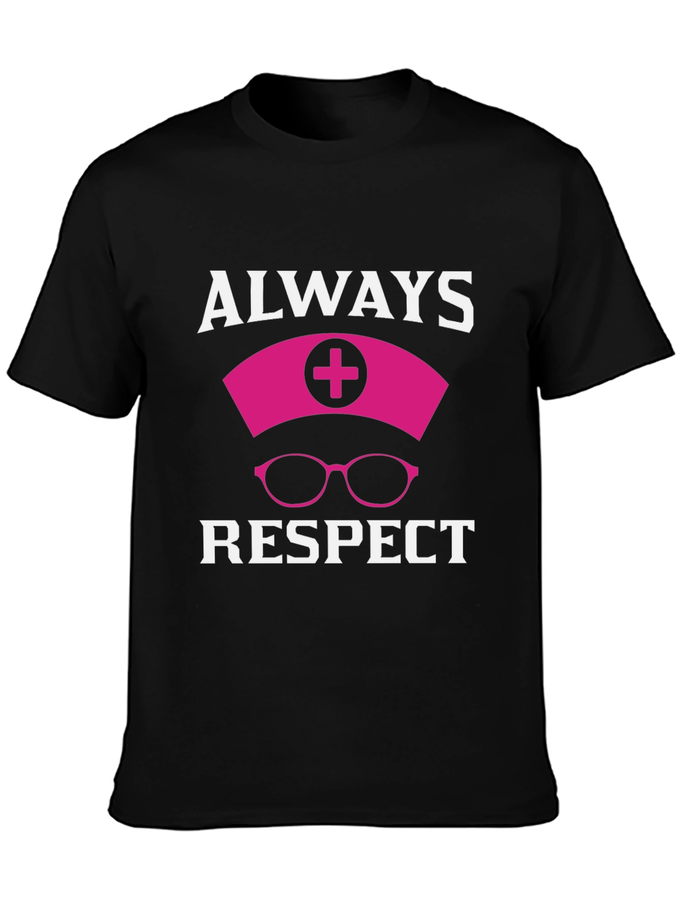 Always Respect Nurse T-Shirt