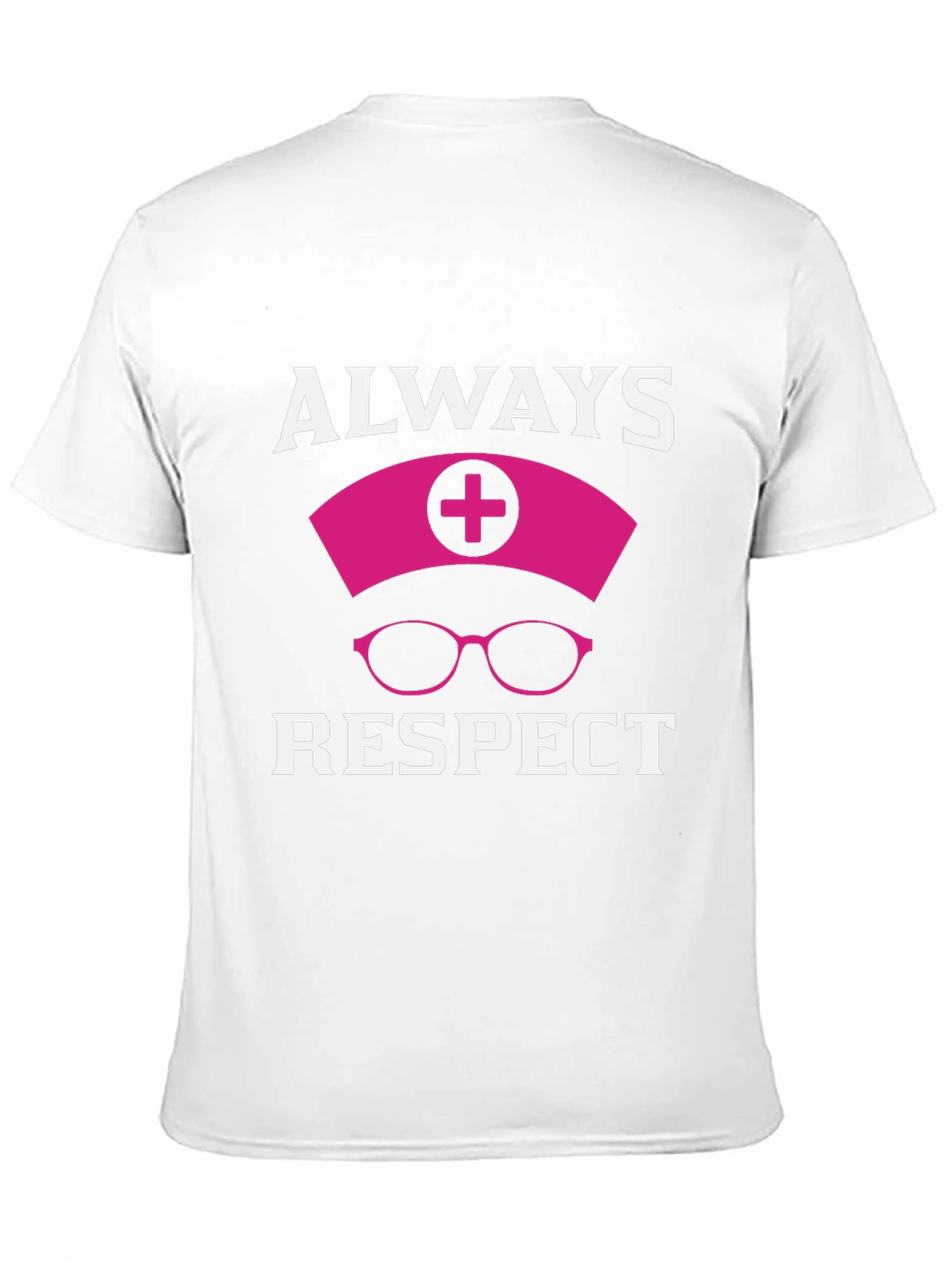Always Respect Nurse T-Shirt
