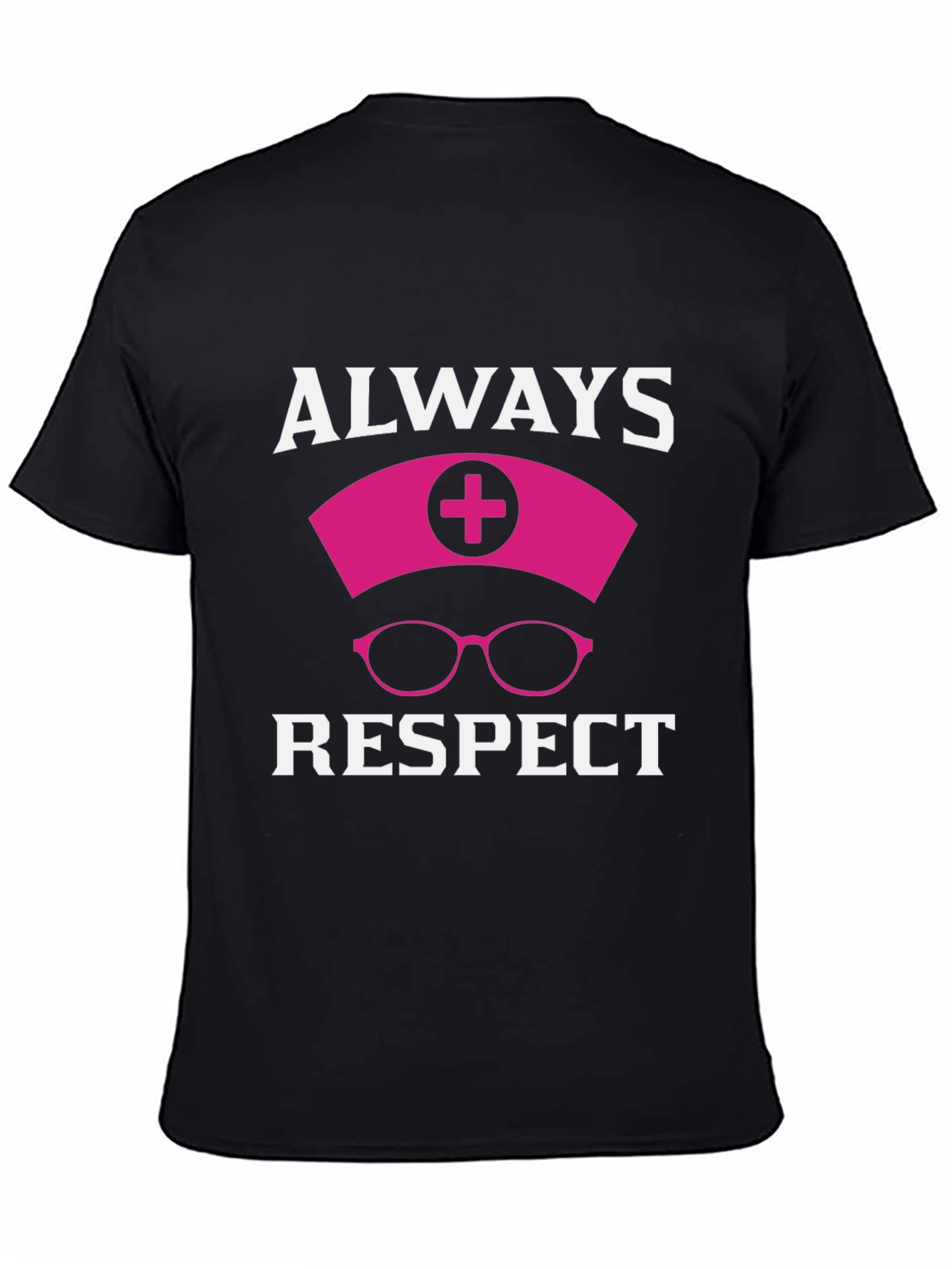 Always Respect Nurse T-Shirt