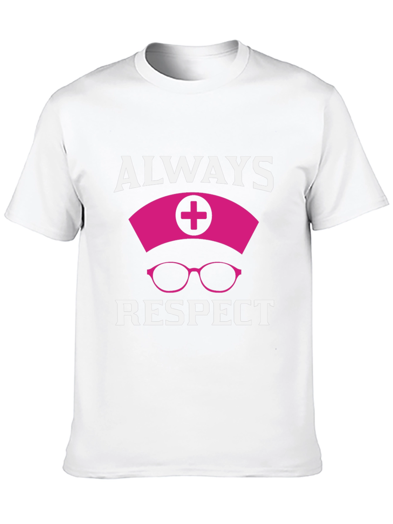 Always Respect Nurse T-Shirt