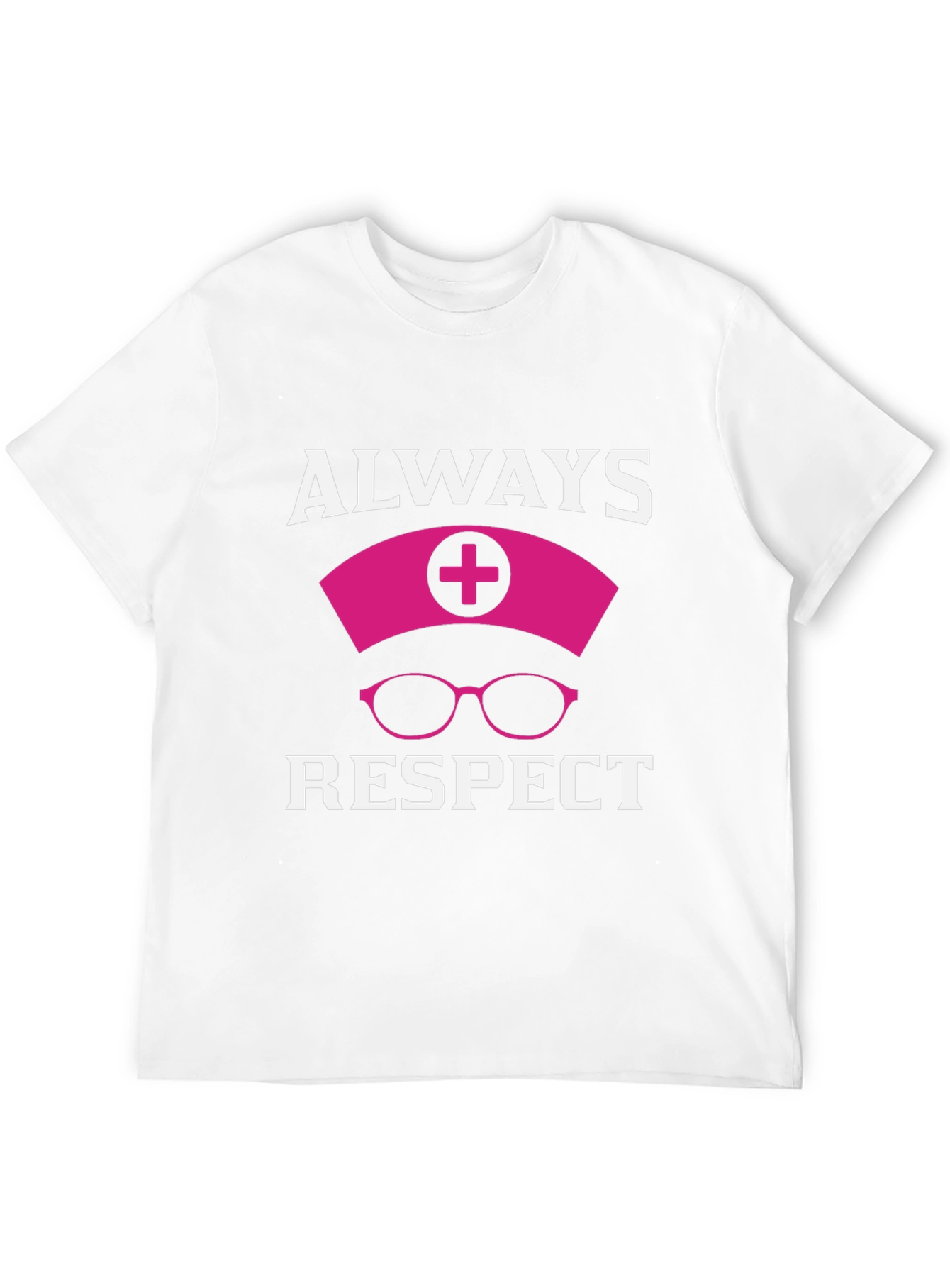 Always Respect Nurse T-Shirt