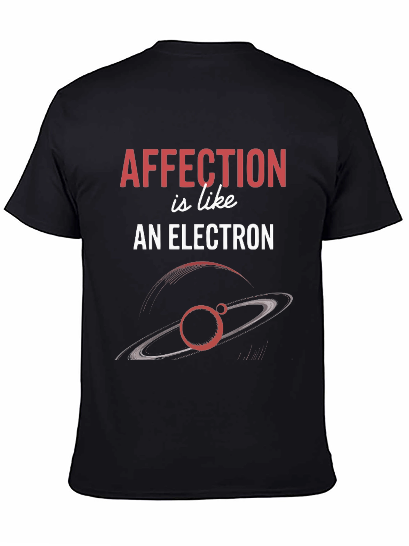 Affection is Like an Electron Graphic T-Shirt