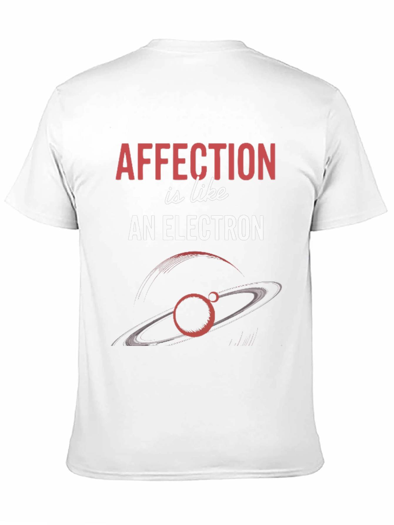 Affection is Like an Electron Graphic T-Shirt