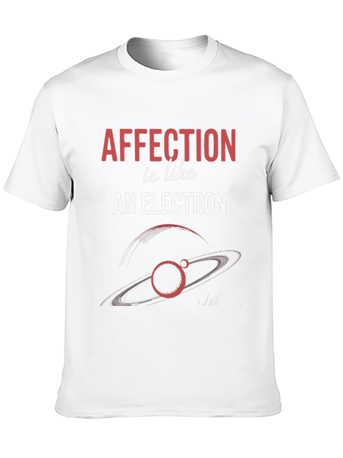 Affection is Like an Electron Graphic T-Shirt