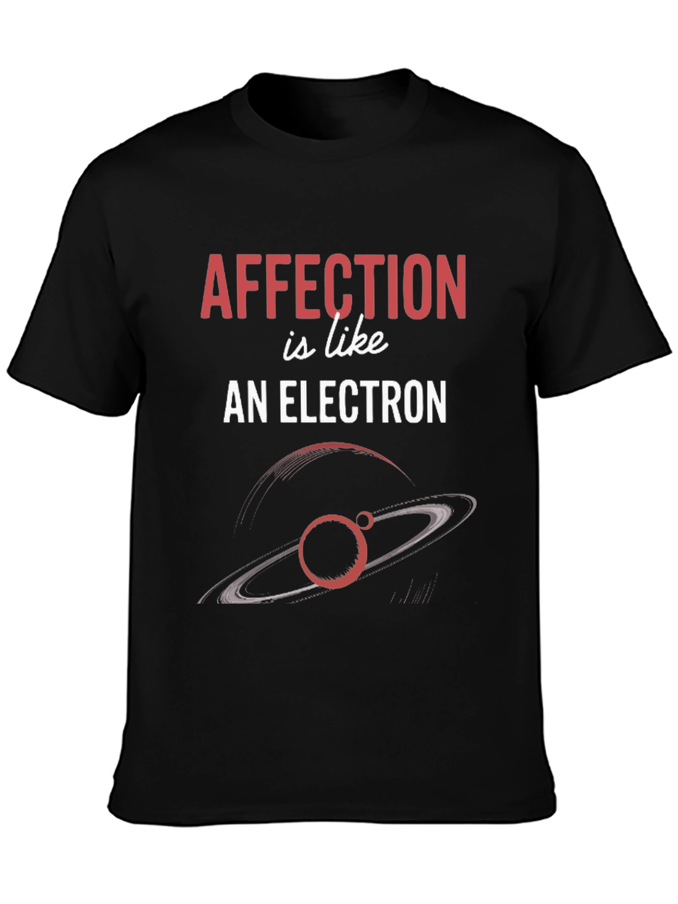 Affection is Like an Electron Graphic T-Shirt