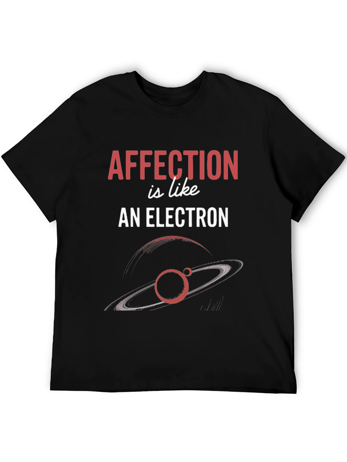 Affection is Like an Electron Graphic T-Shirt