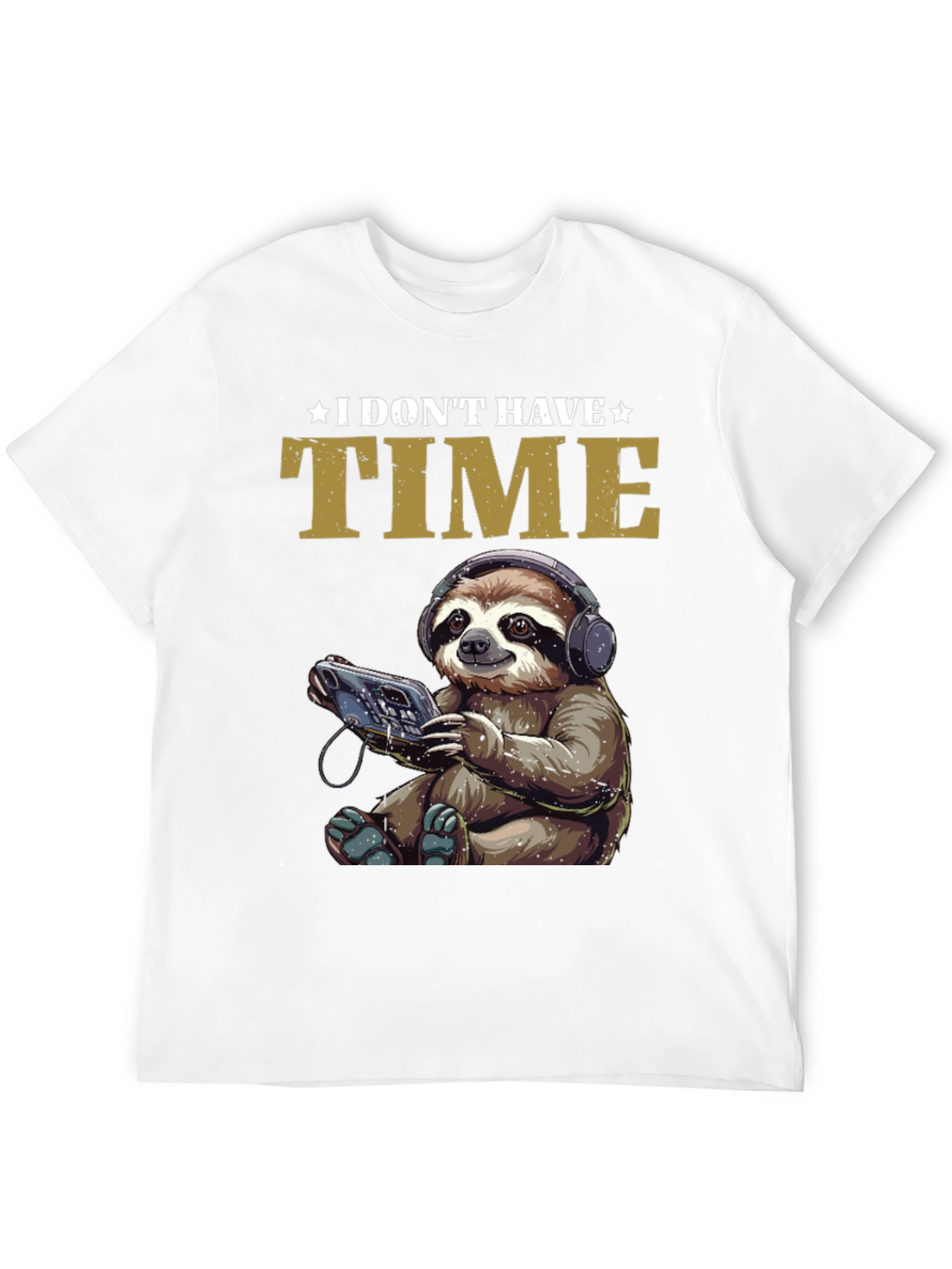 I Dont Have Time Sloth T-Shirt