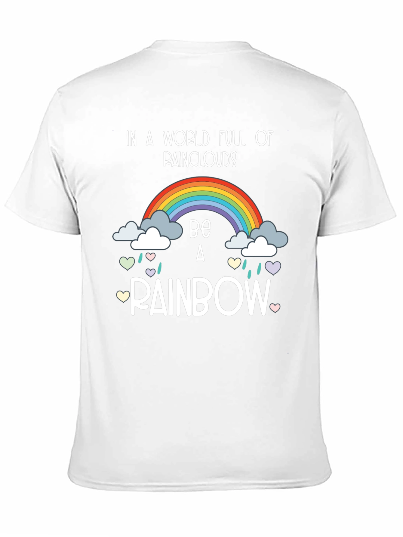 Be a Rainbow Graphic T-Shirt - Positive Vibes!