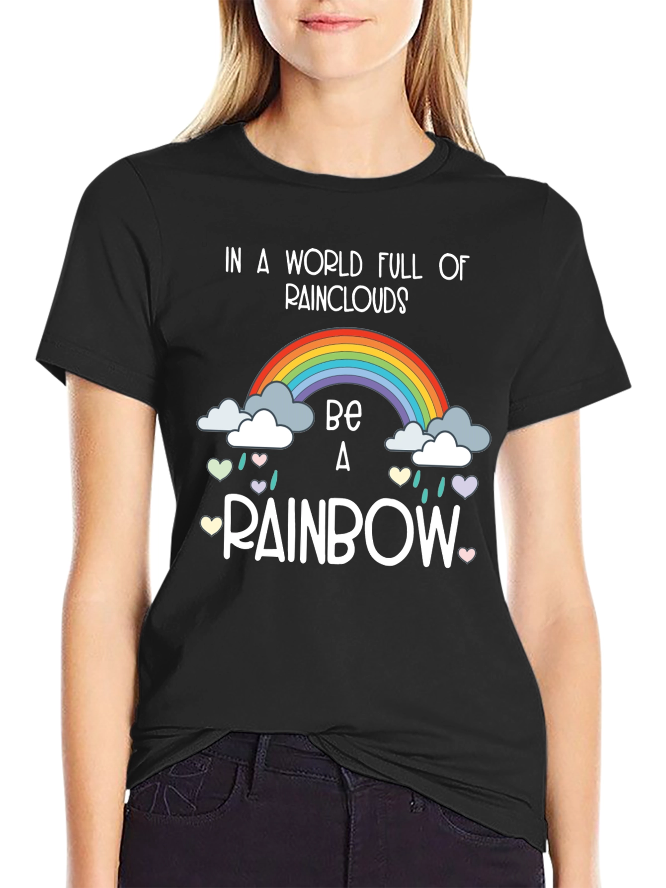 Be a Rainbow Graphic T-Shirt - Positive Vibes!