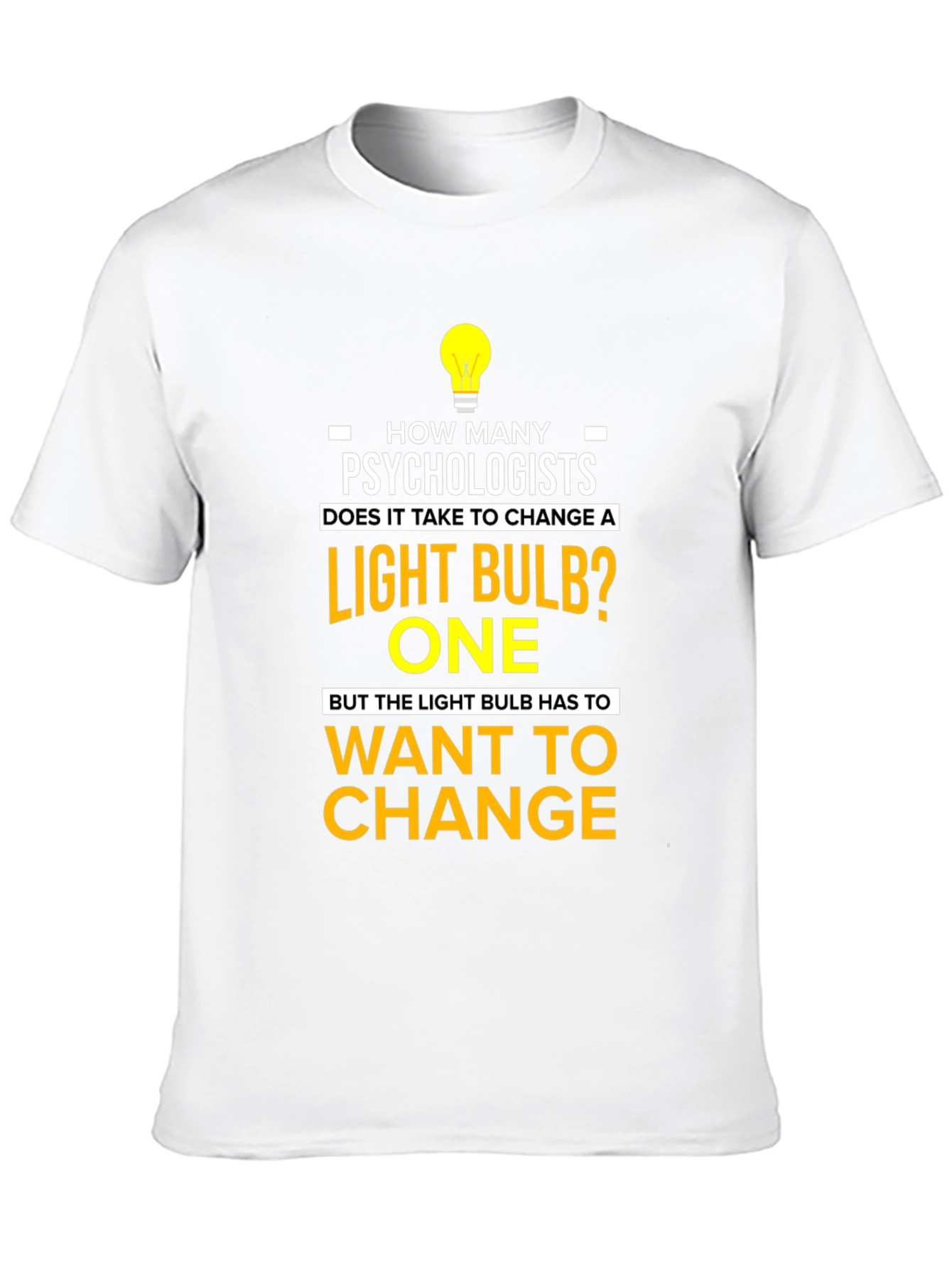 Psychologist Light Bulb Joke T-Shirt - Funny Novelty Tee