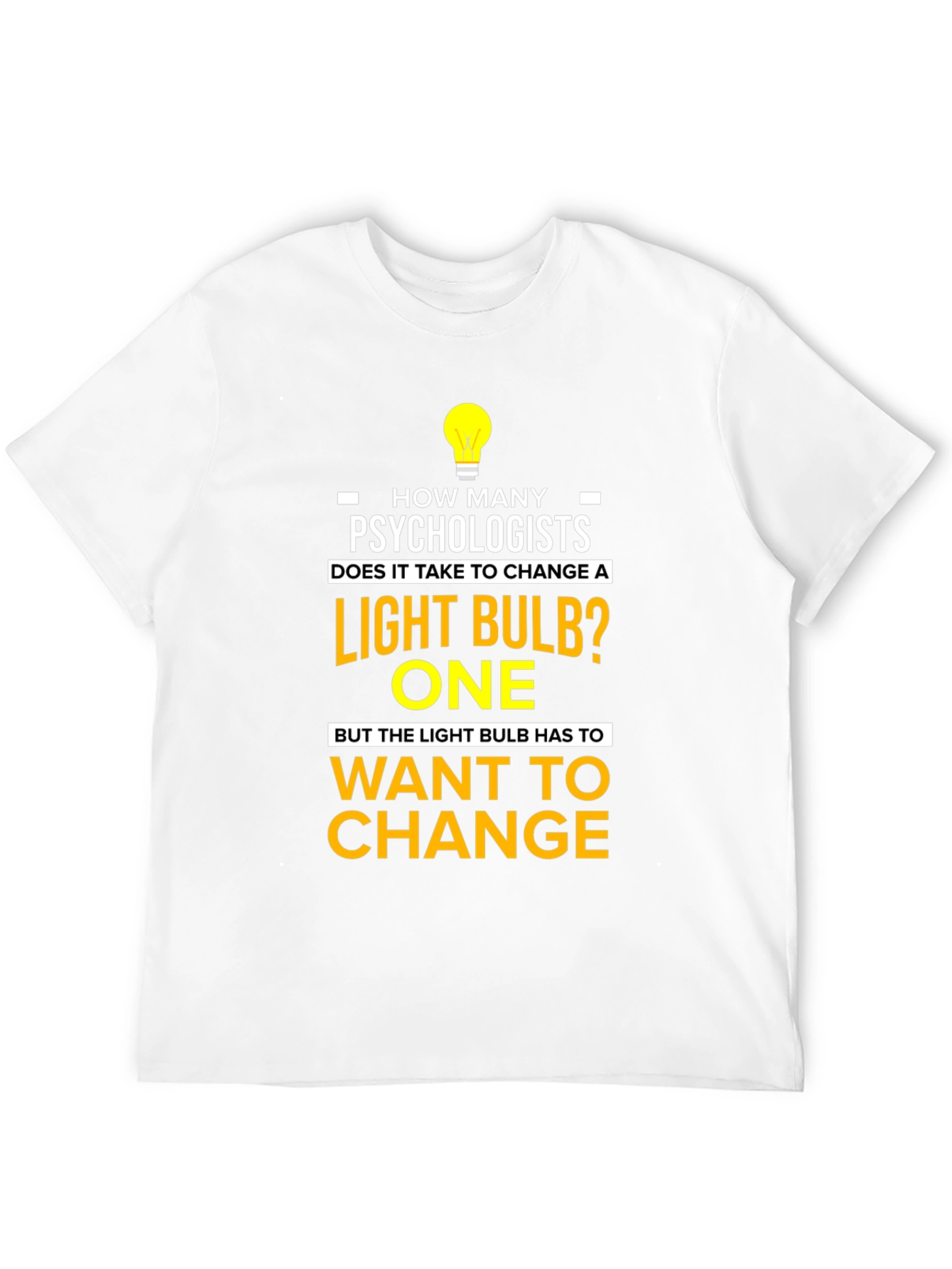 Psychologist Light Bulb Joke T-Shirt - Funny Novelty Tee