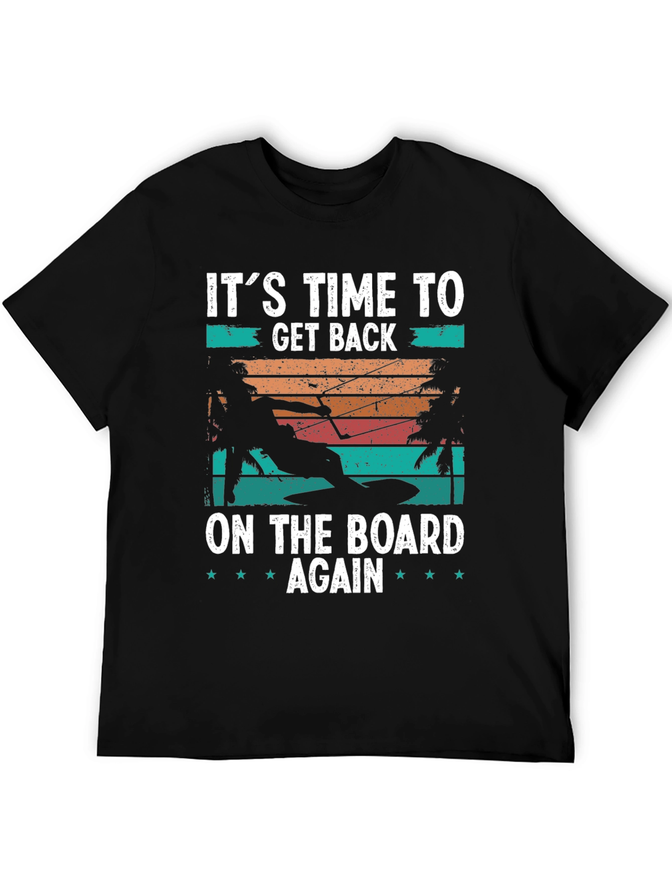 Its Time to Get Back on the Board T-Shirt