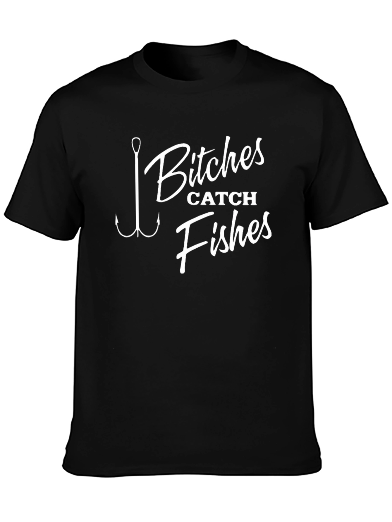 Bitches Catch Fishes T-Shirt - Funny Fishing Tee