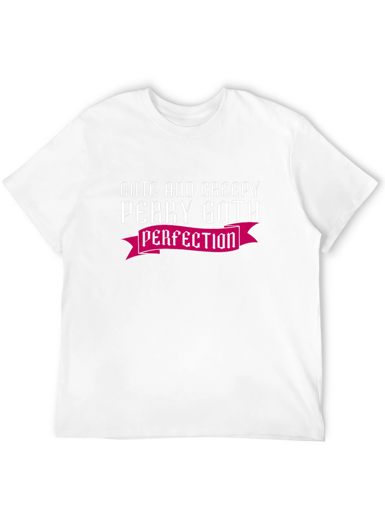 Cute & Creepy Perky Goth Perfection T-Shirt