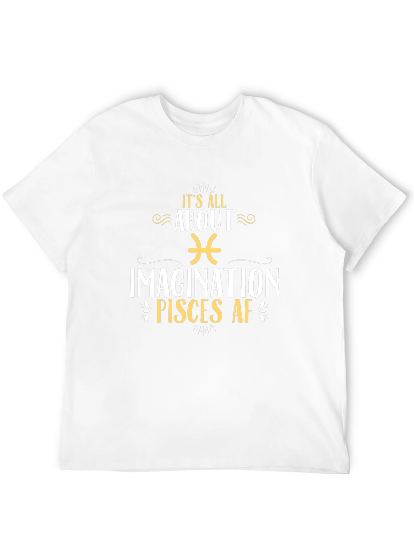 Pisces AF Zodiac T-Shirt: Its All About Imagination