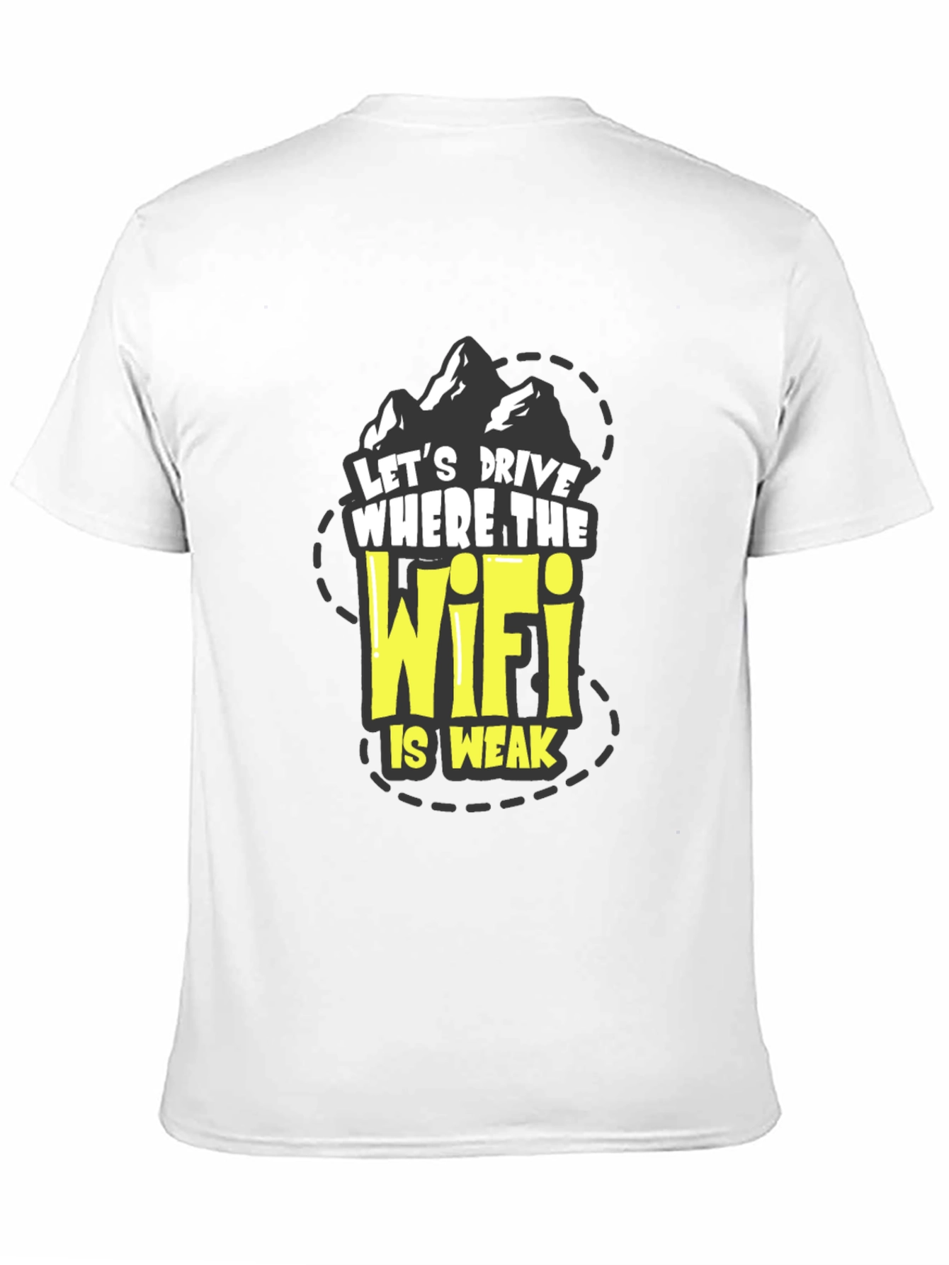 Drive Where WiFi is Weak T-Shirt
