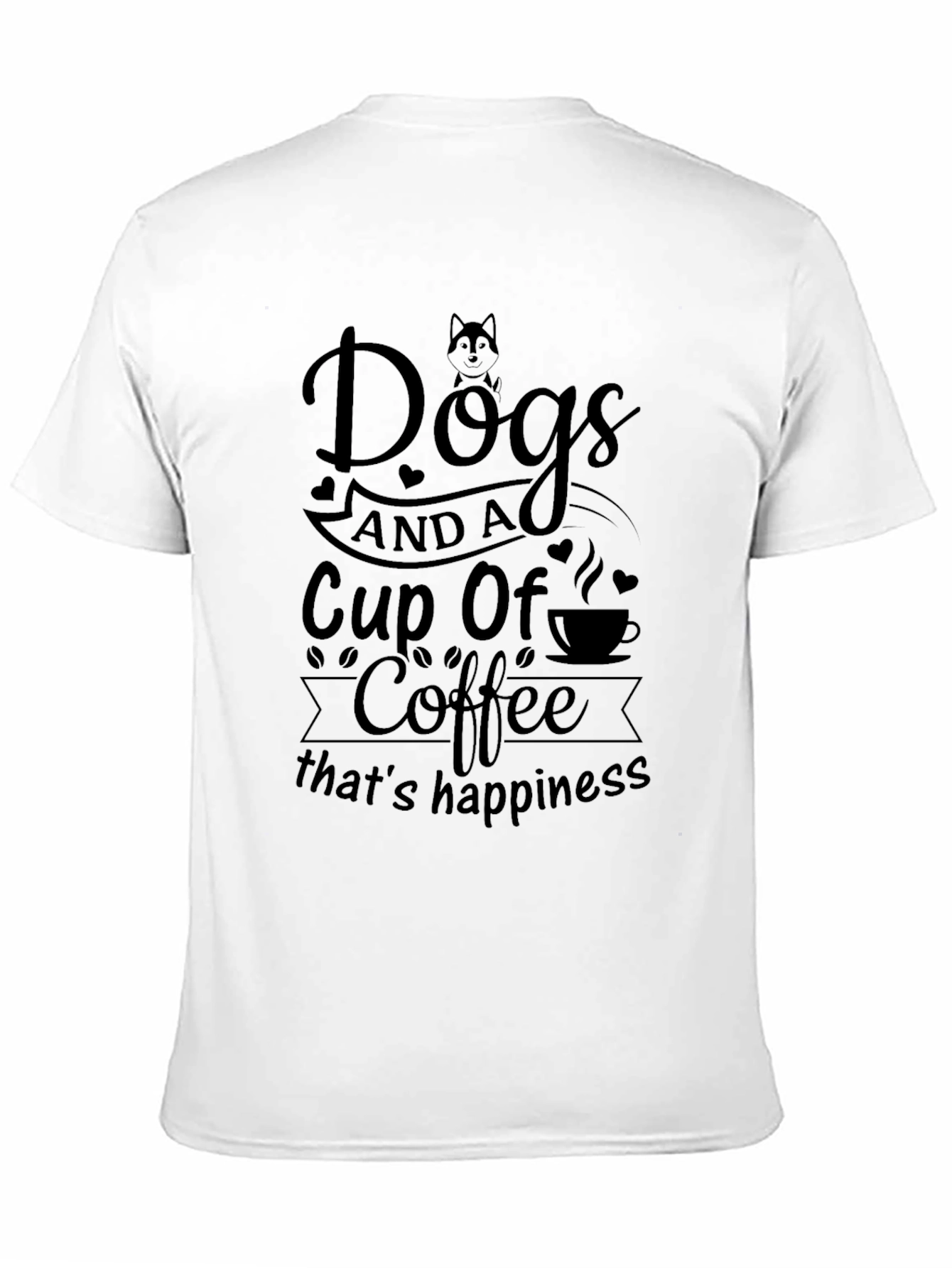 Dogs and Coffee T-Shirt Happiness Quote Tee