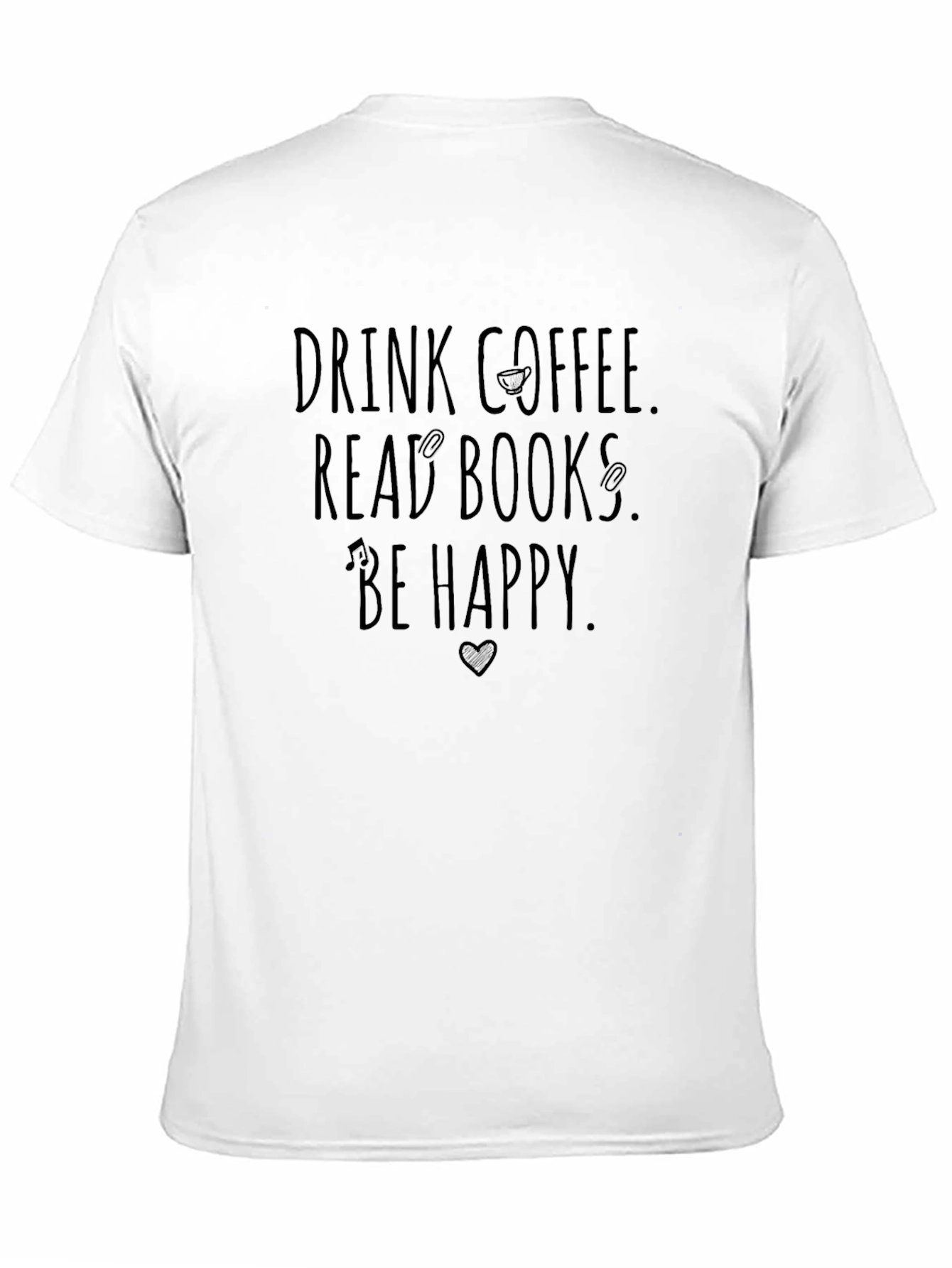 Drink Coffee Read Books Be Happy T-Shirt