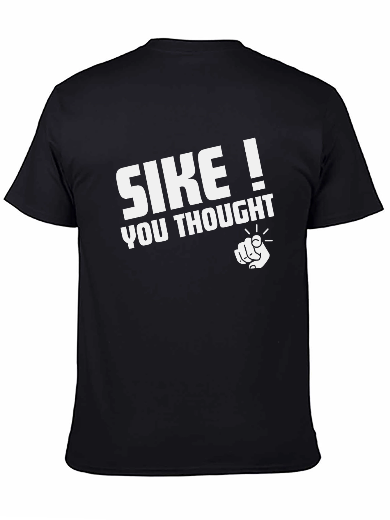 SIKE! You Thought Graphic Black T-Shirt