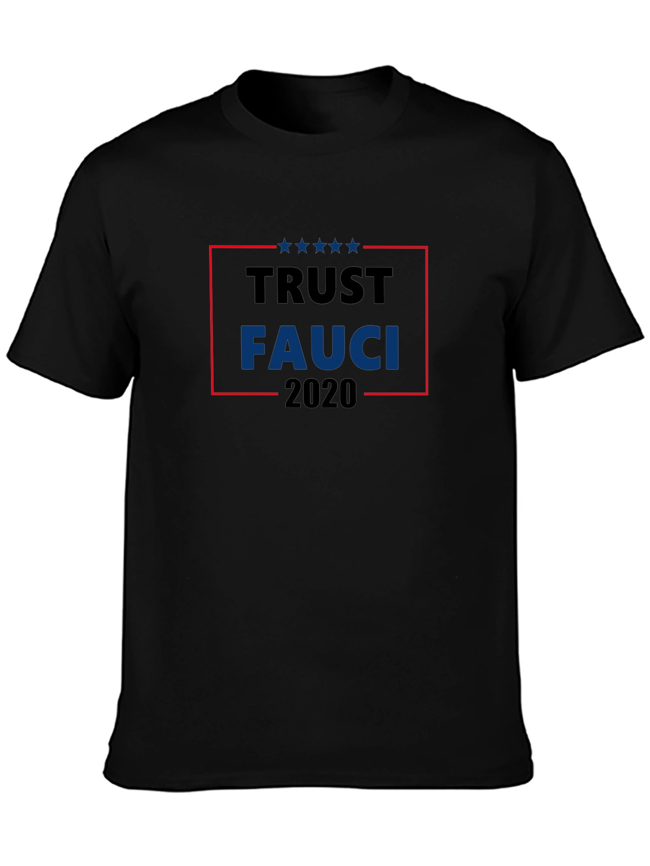 Trust Fauci 2020 Graphic T-Shirt