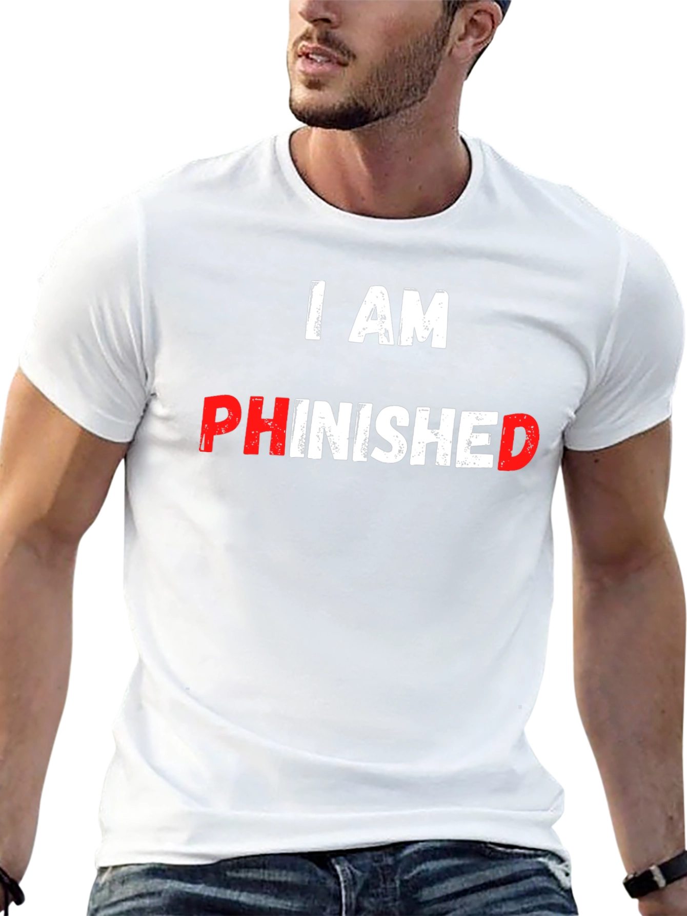 I AM PHINISHED Funny T-Shirt