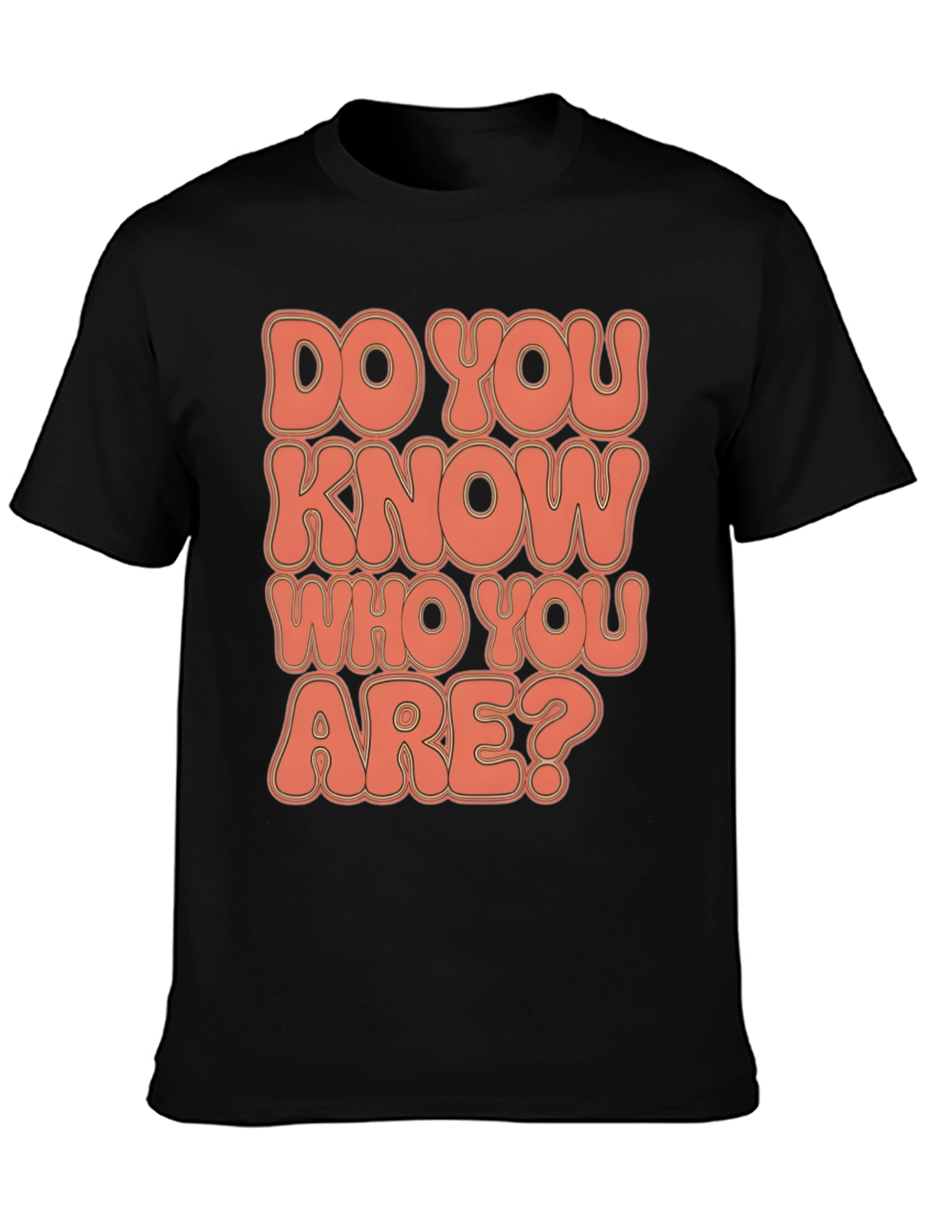 Do You Know Who You Are? Graphic Tee