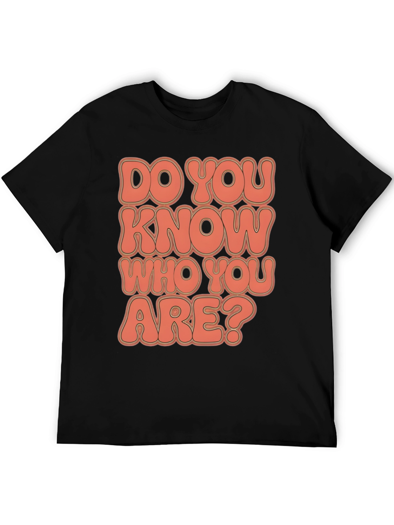 Do You Know Who You Are? Graphic Tee